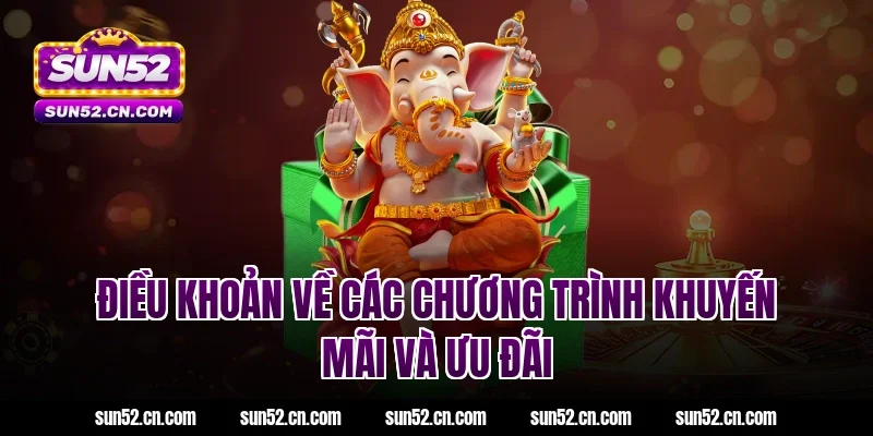 Điều khoản dịch vụ về các chương trình khuyến mãi và ưu đãi Sun52