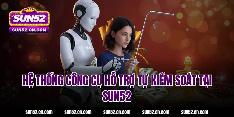 Hệ thống công cụ hỗ trợ tự kiểm soát tại SUN52