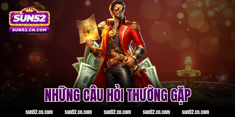 Những câu hỏi thường gặp