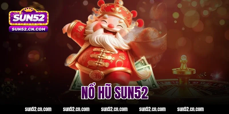 nổ hũ sun52